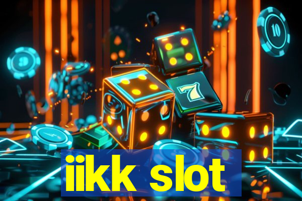 iikk slot